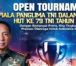 Semarak HUT Ke-79,TNI Gelar Open Tournament Piala Panglima TNI